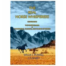 THE REAL HORSE WHISPERERS - THE BREAKING, TRAINING, AND TAMING OF HORSES 